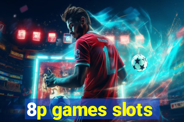 8p games slots